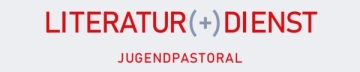 LITERATUR(+)DIENST  JUGENDPASTORAL